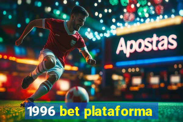 1996 bet plataforma